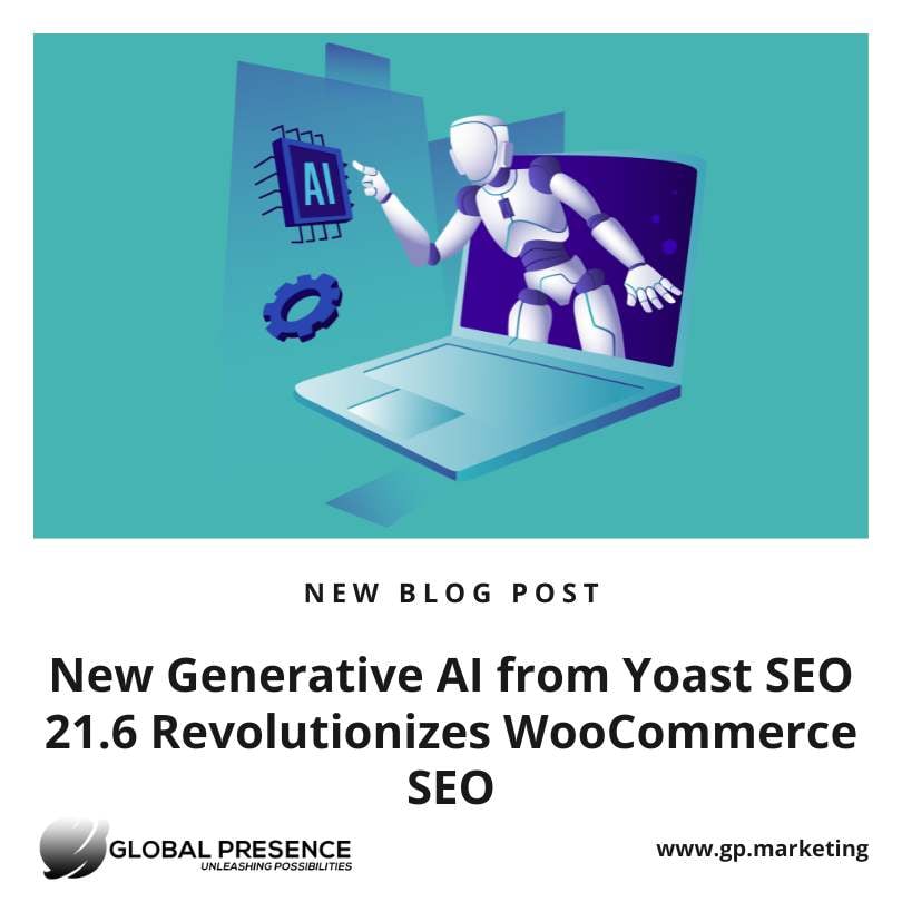 New Generative AI from Yoast SEO 21.6 Revolutionizes WooCommerce SEO 